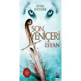 Son Yeniçeri - İsyan - Sıtkı Öztürk