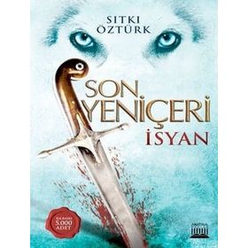 Son Yeniçeri - İsyan - Sıtkı Öztürk