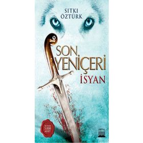 Son Yeniçeri - İsyan - Sıtkı Öztürk