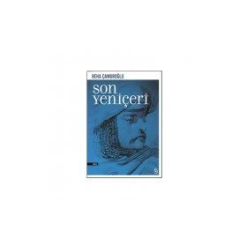 SON YENİÇERİ - REHA ÇAMUROĞLU