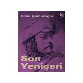 SON YENİÇERİ - REHA ÇAMUROĞLU