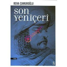 SON YENİÇERİ - REHA ÇAMUROĞLU