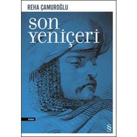 SON YENİÇERİ - REHA ÇAMUROĞLU