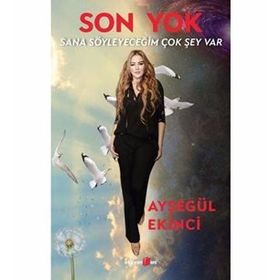 Son Yok - Sana Söyleyeceğim Çok Şey Var - Ayşegül Ekinci
