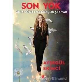Son Yok - Sana Söyleyeceğim Çok Şey Var - Ayşegül Ekinci