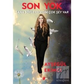 Son Yok - Sana Söyleyeceğim Çok Şey Var - Ayşegül Ekinci