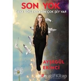 Son Yok - Sana Söyleyeceğim Çok Şey Var - Ayşegül Ekinci