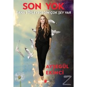 Son Yok - Sana Söyleyeceğim Çok Şey Var - Ayşegül Ekinci