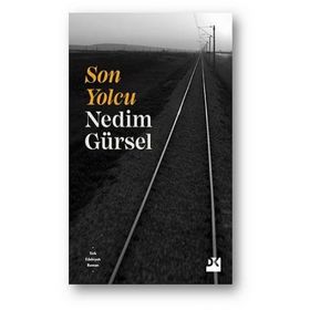 Son Yolcu - Nedim Gürsel - Doğan Kitap