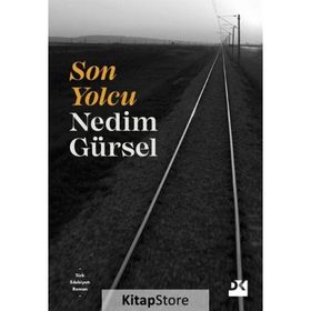 Son Yolcu - Nedim Gürsel - Doğan Kitap