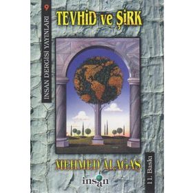 SON YÜZYILDA TEVHID VE ŞİRK - MEHMET ALAGAŞ