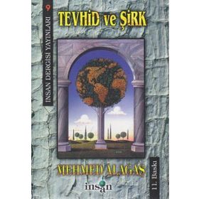 SON YÜZYILDA TEVHID VE ŞİRK - MEHMET ALAGAŞ