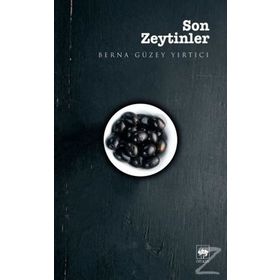 Son Zeytinler - Berna Güzey Yırtıcı