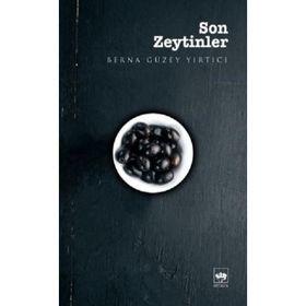 Son Zeytinler - Berna Güzey Yırtıcı