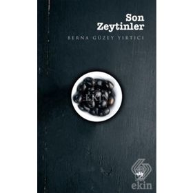 Son Zeytinler - Berna Güzey Yırtıcı