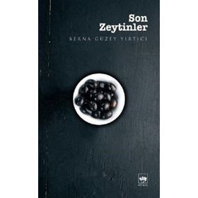 Son Zeytinler - Berna Güzey Yırtıcı
