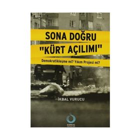 Sona Doğru Kürt Açılımı - İkbal Vurucu