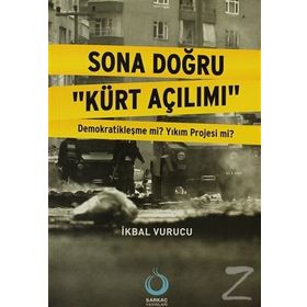 Sona Doğru Kürt Açılımı - İkbal Vurucu