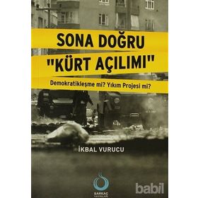 Sona Doğru Kürt Açılımı - İkbal Vurucu