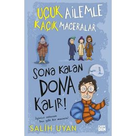 Sona Kalan Dona Kalır! - Uçuk Ailemle Kaçık Maceralar 5 - Salih Uyan