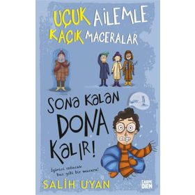 Sona Kalan Dona Kalır! - Uçuk Ailemle Kaçık Maceralar 5 - Salih Uyan