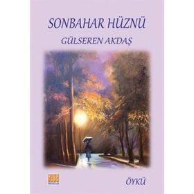Sonbahar Hüznü - Gülseren Akdaş