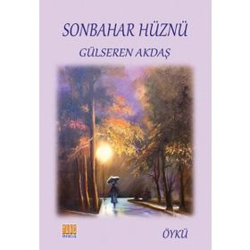 Sonbahar Hüznü - Gülseren Akdaş