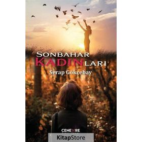 Sonbahar Kadınları - Serap Gökçebay