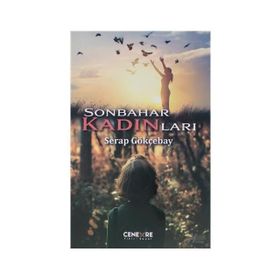 Sonbahar Kadınları - Serap Gökçebay