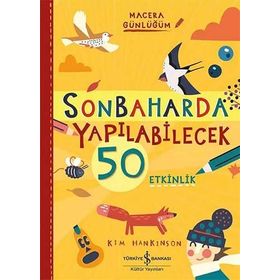 Sonbaharda Yapılabilecek 50 Etkinlik - Macera Günlüğüm - Kim Hankinson