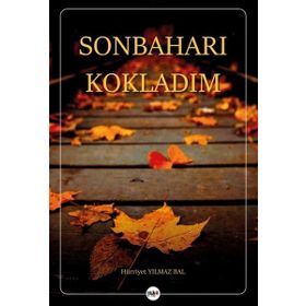 Sonbaharı Kokladım - Hürriyet Yılmaz Bal