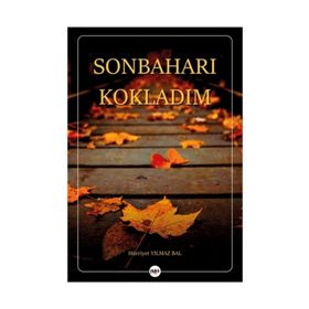 Sonbaharı Kokladım - Hürriyet Yılmaz Bal