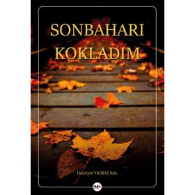 Sonbaharı Kokladım - Hürriyet Yılmaz Bal