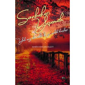 Sonbaharı Yaşamak - Saniye Seycan Ülgüt