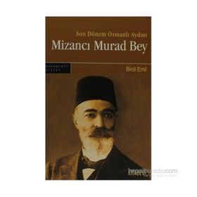 SONDÖNEM OSMANLI AYDINI MİZANCI MURAD BEY - BIROL EMIN