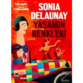 Sonia Delaunay-Yaşamın Renkleri - Cara Manes