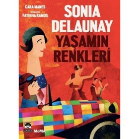 Sonia Delaunay-Yaşamın Renkleri - Cara Manes