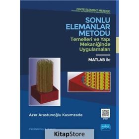 Sonlu Elemanlar Metodu Temelleri ve Yapı Mekaniğinde Uygulamaları - Azer Arastunoğlu Kasımzade