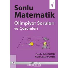 Sonlu Matematik Olimpiyat Soruları ve Çözümleri - Refail Alizade - Ünal Ufuktepe