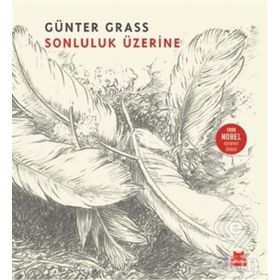 Sonluluk Üzerine - Günter Grass