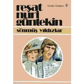 SÖNMÜŞ YILDIZLAR - REŞAT NURI GÜNTEKİN
