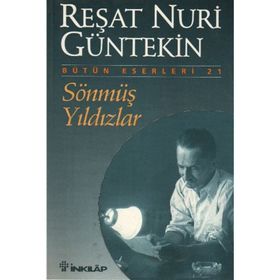 SÖNMÜŞ YILDIZLAR - REŞAT NURI GÜNTEKİN