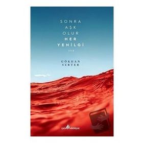 Sonra Aşk Olur Her Yenilgi - Gökhan Serter