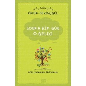 Sonra Bir Gün O Geldi - Özel İnsanlar Arıyorum - Ömer Sevinçgül