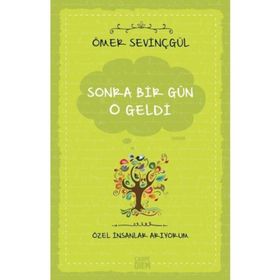 Sonra Bir Gün O Geldi - Özel İnsanlar Arıyorum - Ömer Sevinçgül