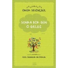 Sonra Bir Gün O Geldi - Özel İnsanlar Arıyorum - Ömer Sevinçgül