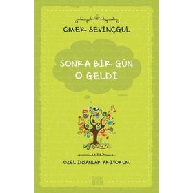 Sonra Bir Gün O Geldi - Özel İnsanlar Arıyorum - Ömer Sevinçgül