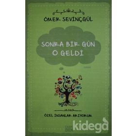 Sonra Bir Gün O Geldi - Özel İnsanlar Arıyorum - Ömer Sevinçgül