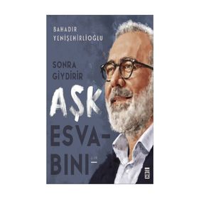 Sonra Giydirir Aşk Esvabını - Bahadır Yenişehirlioğlu