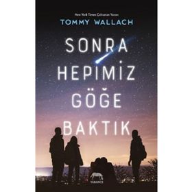 Sonra Hepimiz Göğe Baktık-Ciltli-Tommy Wallach
